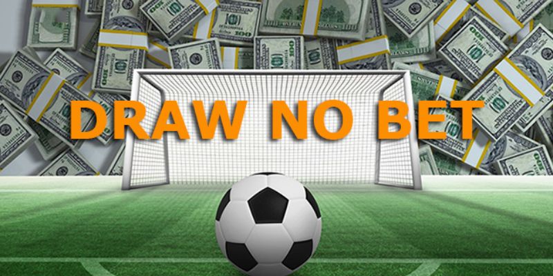 Hiểu về kèo draw no bet
